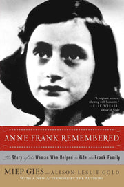 Anne Frank Remembered: The Story of the Woman Who Helped to Hide the Frank Family used book depot