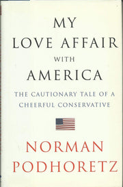 My Love Affair with America: The Cautionary Tale of a Cheerful Conservative used book depot