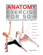 Anatomy of Exercise for 50+: A Trainer's Guide to Staying Fit Over Fifty used book depot