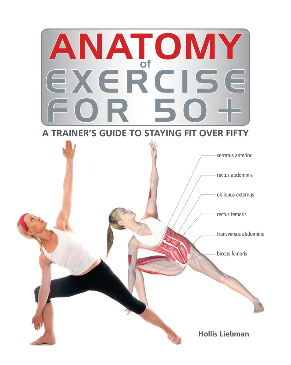 Anatomy of Exercise for 50+: A Trainer's Guide to Staying Fit Over Fifty used book depot
