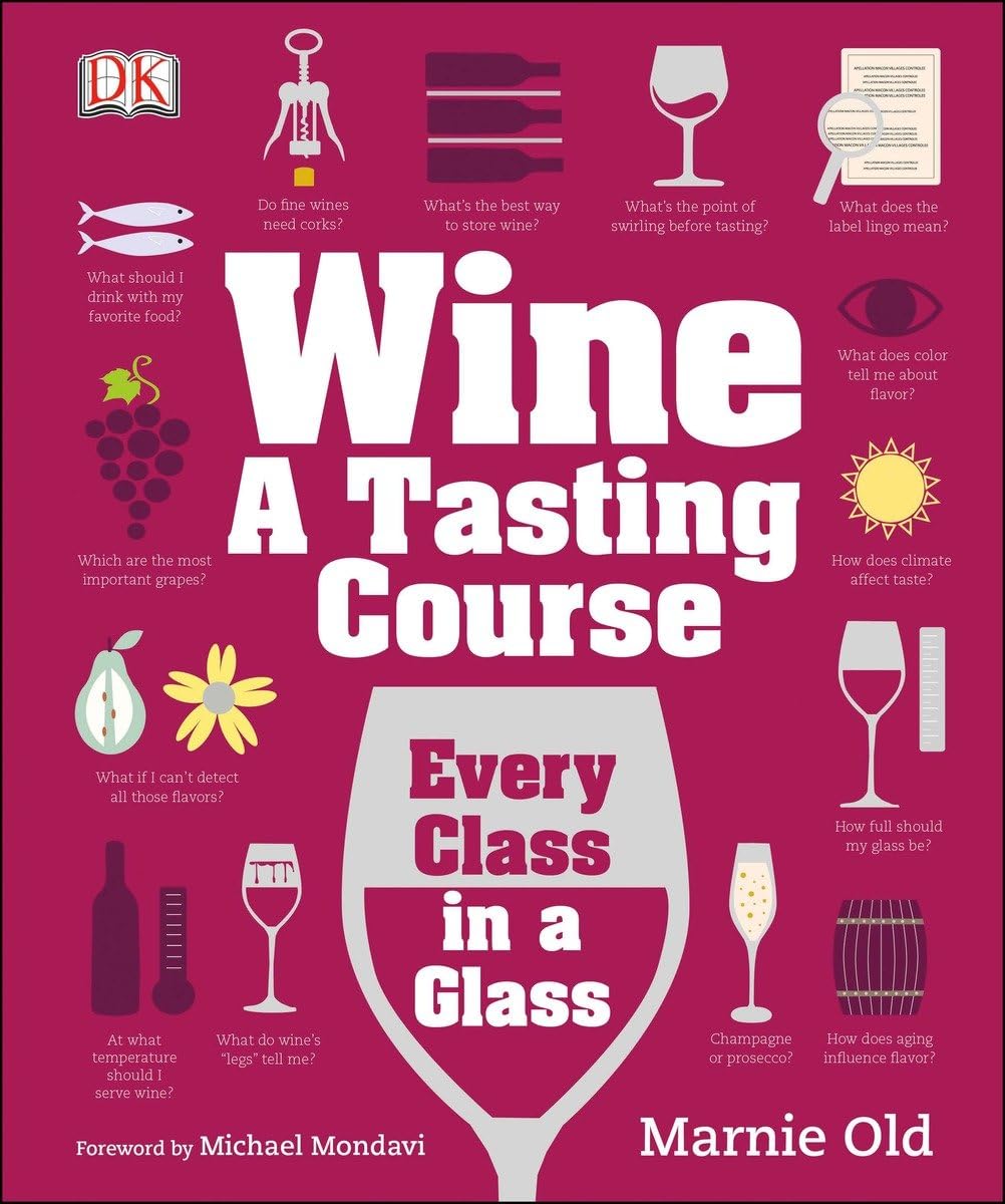 Wine: A Tasting Course: Every Class in a Glass used book depot
