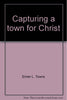 Capturing a Town for Christ Elmer L Towns and Jerry Falwell