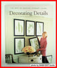 Decorating Details: Projects and Ideas for a More Comfortable, More Beautiful Home : The Best of Martha Stewart Living