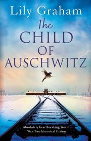 The Child of Auschwitz: Absolutely heartbreaking World War 2 historical fiction used book depot