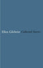 Ellen Gilchrist: Collected Stories [Hardcover] Gilchrist, Ellen