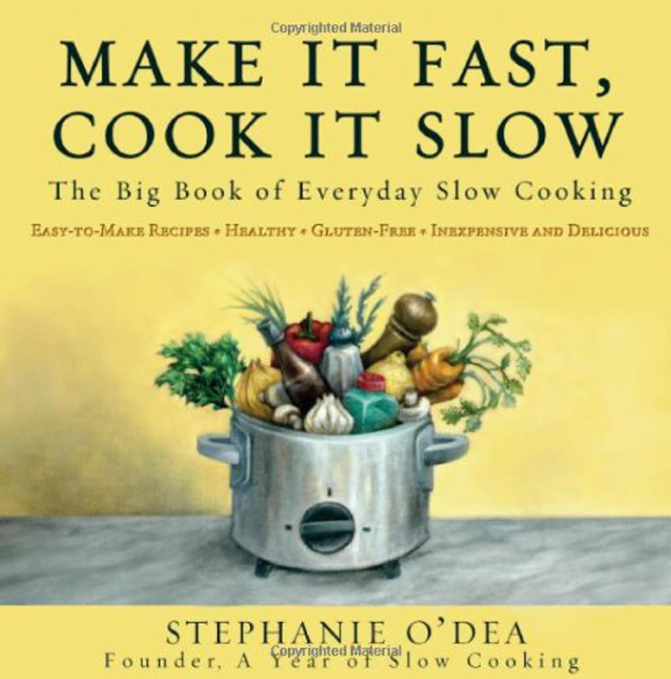 Make It Fast, Cook It Slow: The Big Book of Everyday Slow Cooking used book depot