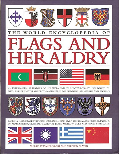 The World Encyclopedia of Flags and Heraldry [Paperback] Alfred Znamierowski and Stephen Slater