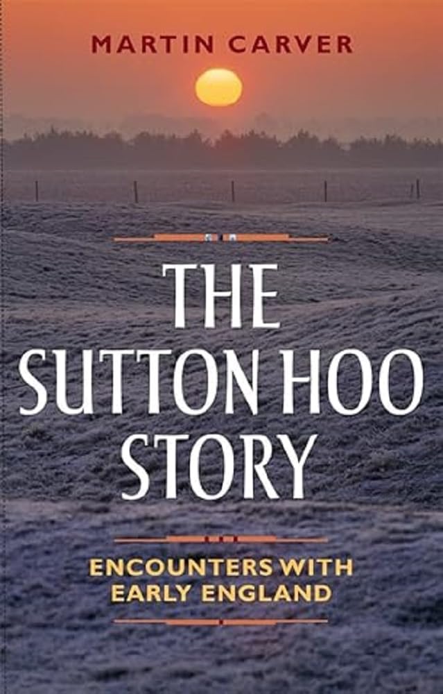 The Sutton Hoo Story: Encounters with Early England used book depot