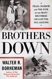 Brothers Down: Pearl Harbor and the Fate of the Many Brothers Aboard the USS Arizona used book depot