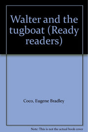 Walter and the tugboat (Ready readers)