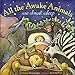 All the Awake Animals Are Almost Asleep Dragonwagon, Crescent and McPhail, David