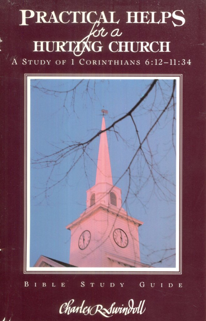 Practical Helps for a Hurting Church: A Study of 1 Corinthians 6:12 - 11:34 used book depot