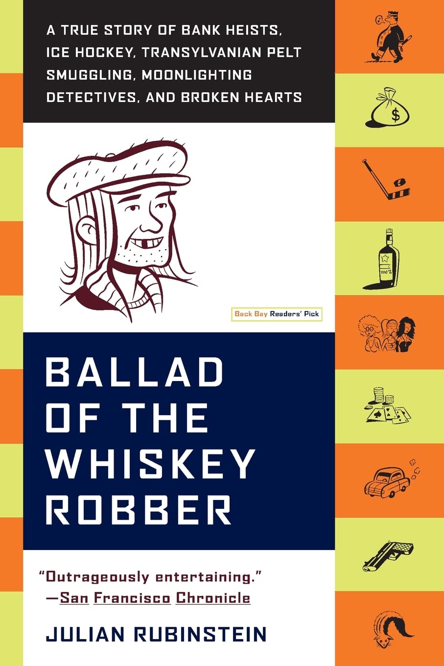 Ballad of the Whiskey Robber: A True Story of Bank Heists, Ice Hockey, Transylvanian Pelt Smuggling, Moonlighting Detectives, and Broken Hearts used book depot