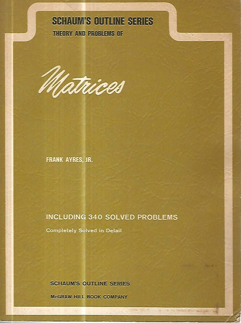 Theory and Problems of Matrices : Including 340 Solved Problems, Completely Solved in Detail (Schaum's Outline Series) used book depot