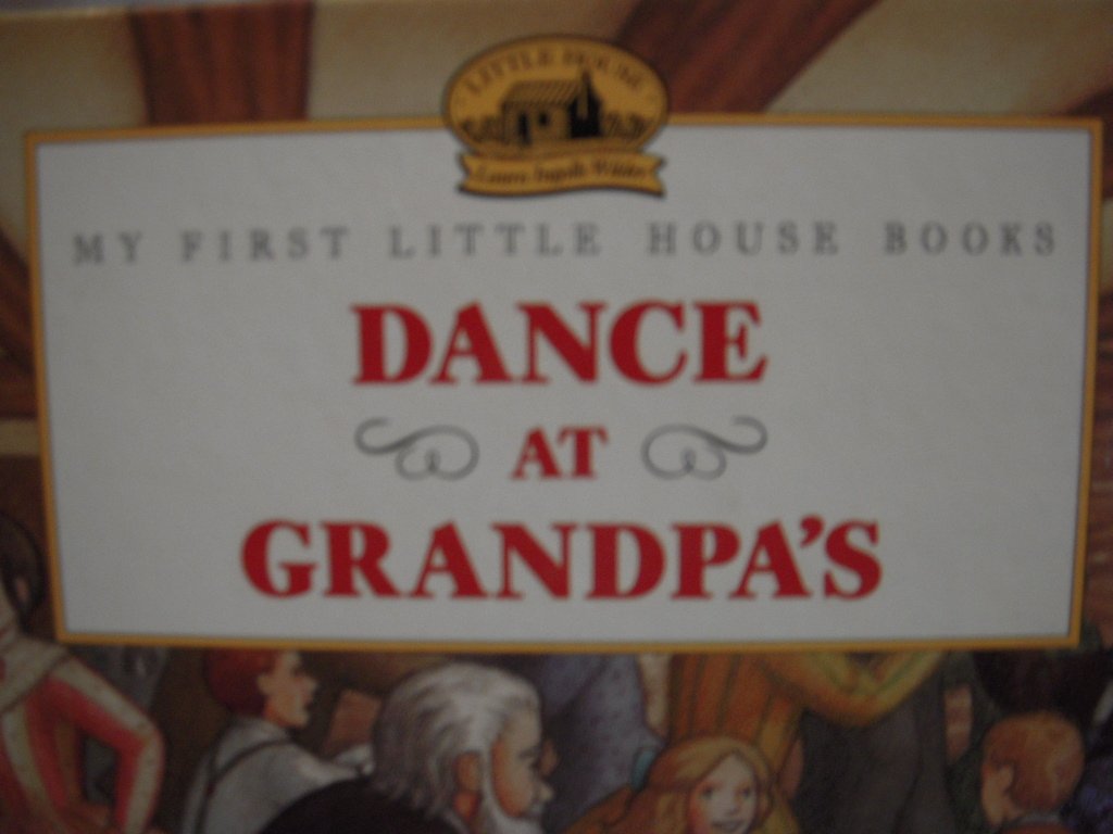 Dance At Grandpa's (My First Little House Books) used book depot