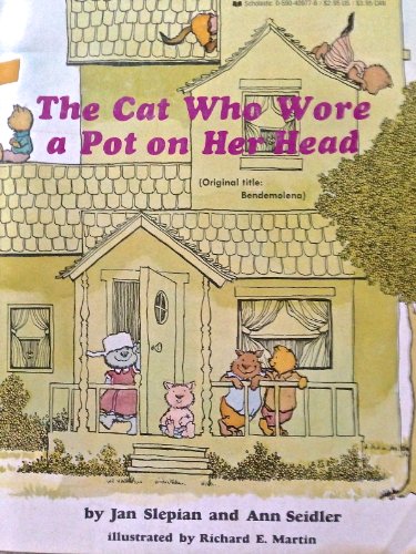 The Cat Who Wore a Pot on Her Head Slepian, Jan; Seidler, Ann and Martin, Richard E