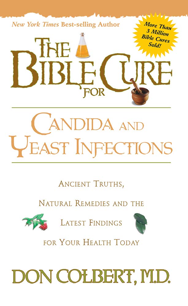 The Bible Cure for Candida and Yeast Infections: Ancient Truths, Natural Remedies and the Latest Findings for Your Health Today (Bible Cure Series) used book depot