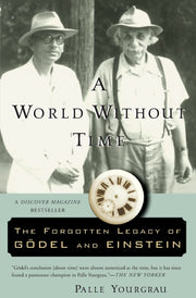 A World Without Time: The Forgotten Legacy of Godel and Einstein used book depot
