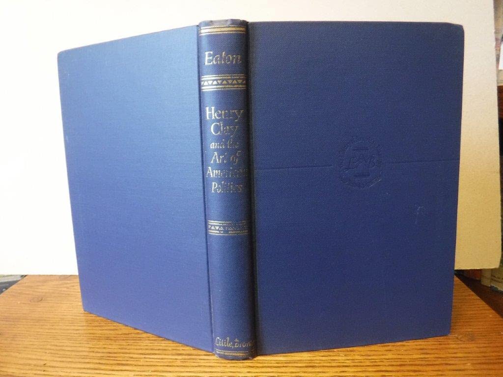 Henry Clay and the Art of American Politics used book depot