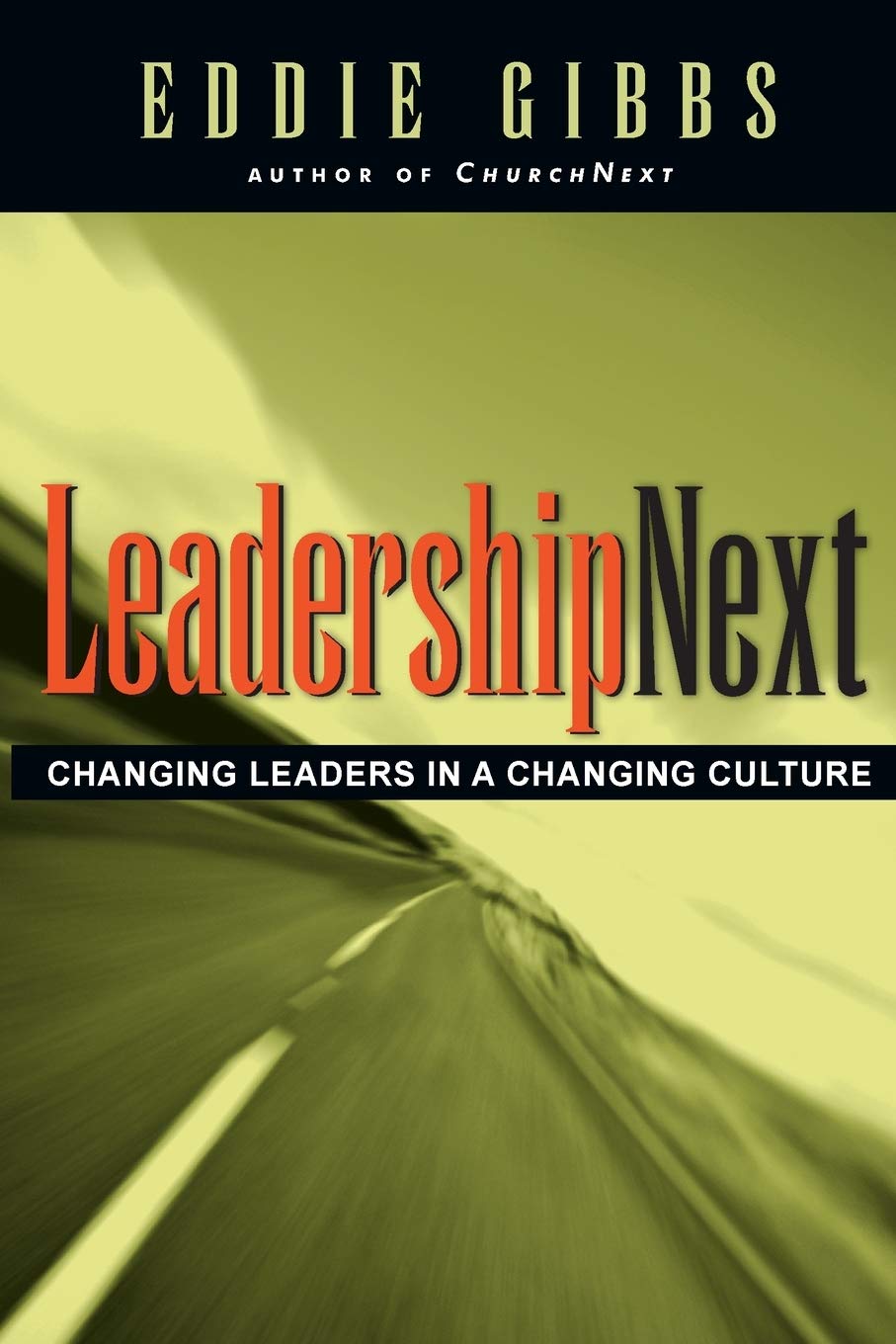 LeadershipNext: Changing Leaders in a Changing Culture used book depot