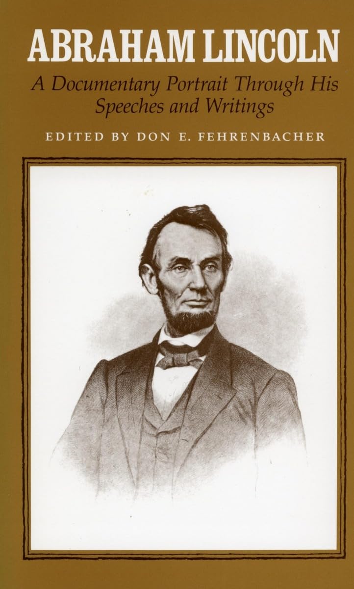 Abraham Lincoln: A Documentary Portrait Through His Speeches and Writings used book depot
