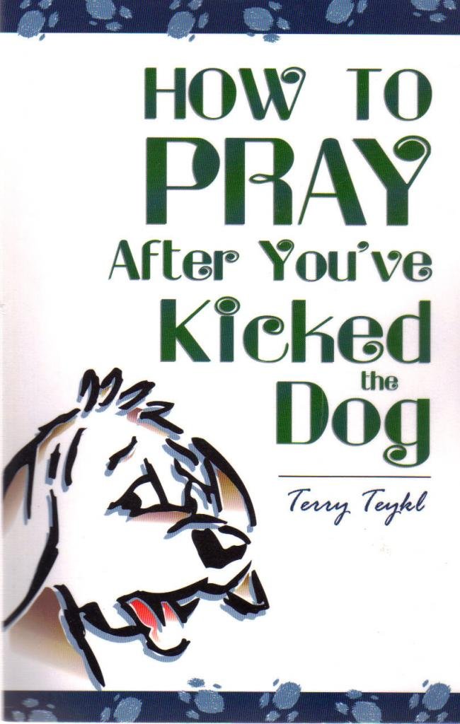 How to Pray After You've Kicked the Dog used book depot