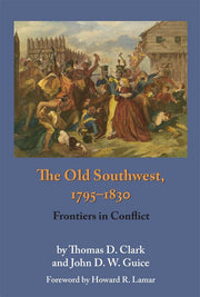 The Old Southwest, 1795–1830: Frontiers in Conflict used book depot