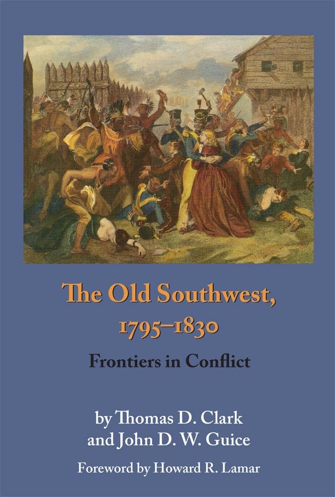 The Old Southwest, 1795–1830: Frontiers in Conflict used book depot