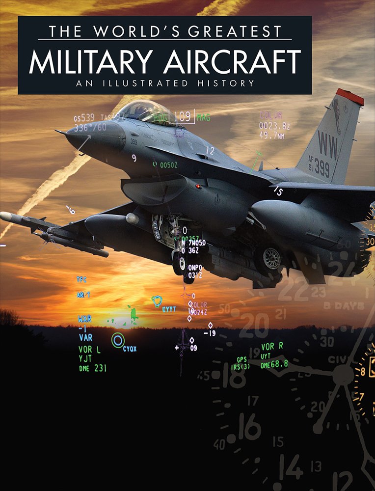 The World's Greatest Military Aircraft: An Illustrated History used book depot