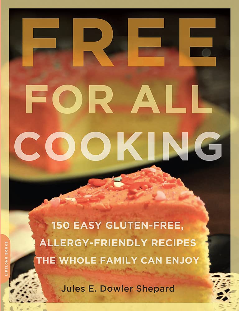 Free for All Cooking: 150 Easy Gluten-Free, Allergy-Friendly Recipes the Whole Family Can Enjoy used book depot