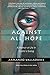 Against All Hope: A Memoir of Life in Castros Gulag [Paperback] Armando Valladares and Andrew Hurley