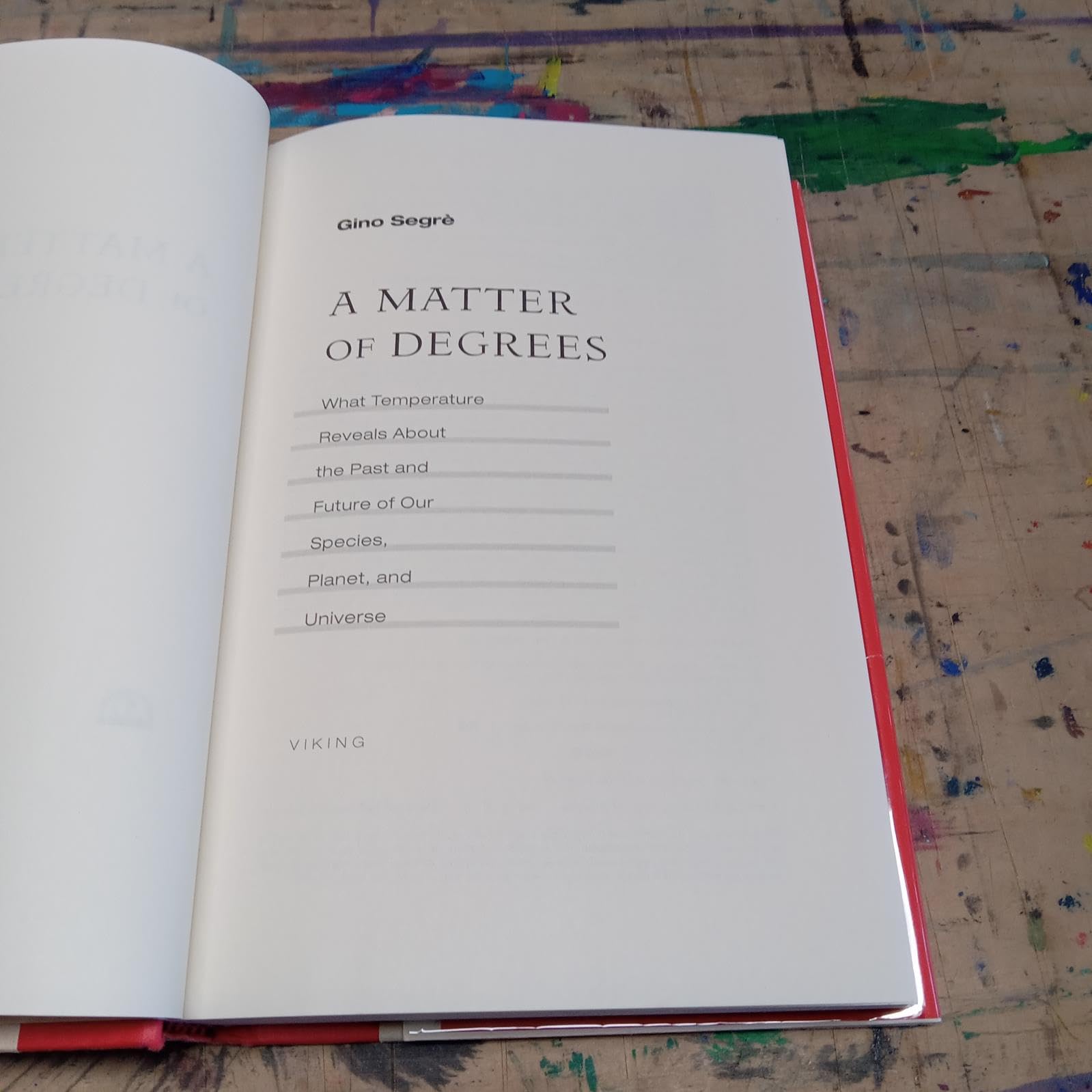 A Matter of Degrees: What Temperature Reveals About the Past and Future of Our Species, Planet, and Universe used book depot