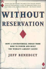 Without Reservation: How a Controversial Indian Tribe Rose to Power and Built the World's Largest Casino used book depot