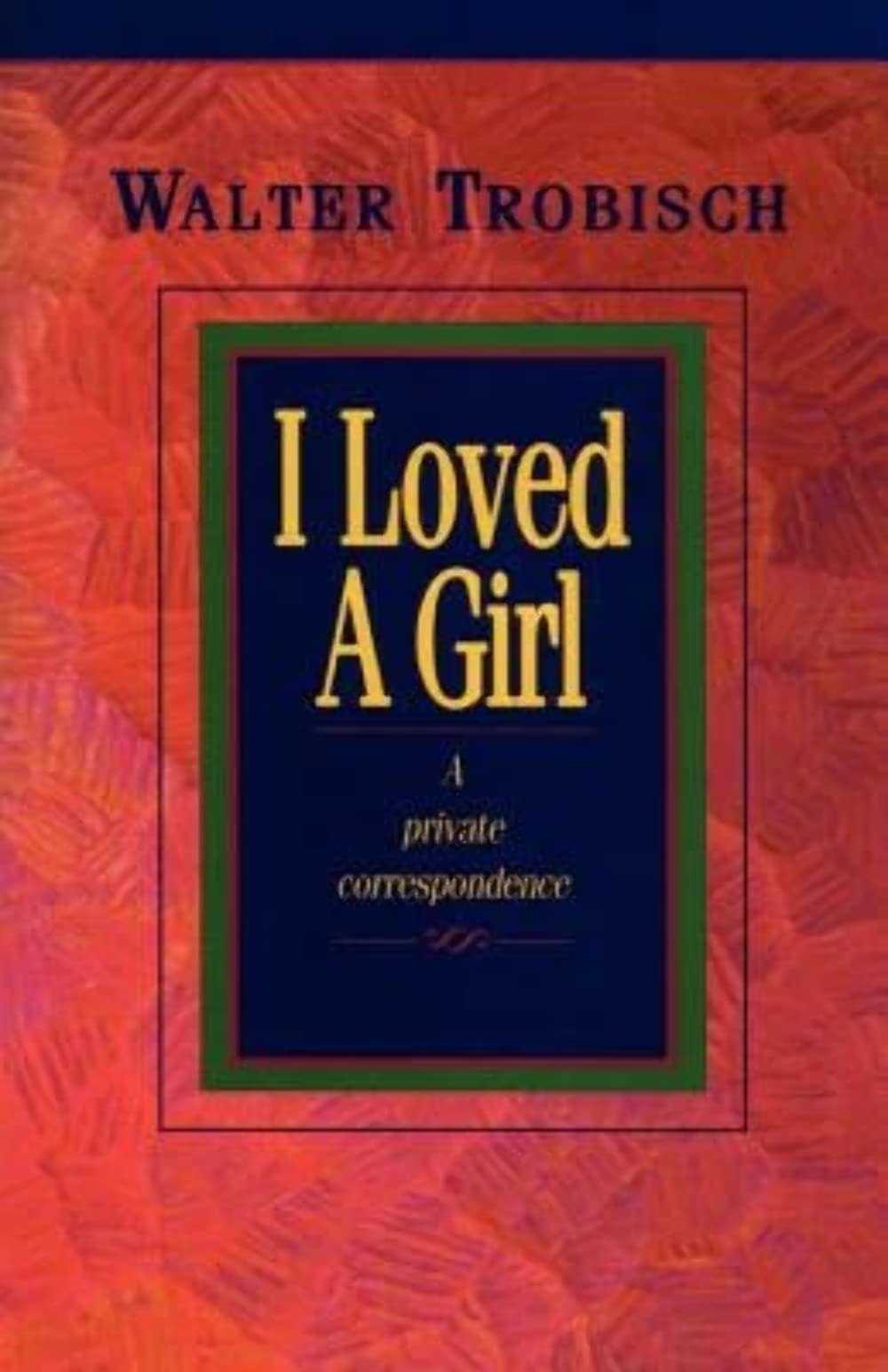 I Loved a Girl: A Private Correspondence used book depot