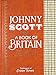 A Book of Britain: The Lore, Landscape and Heritage of a Treasured Countryside Scott, Johnny