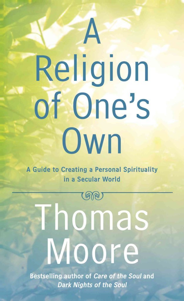 A Religion of One's Own: A Guide to Creating a Personal Spirituality in a Secular World used book depot