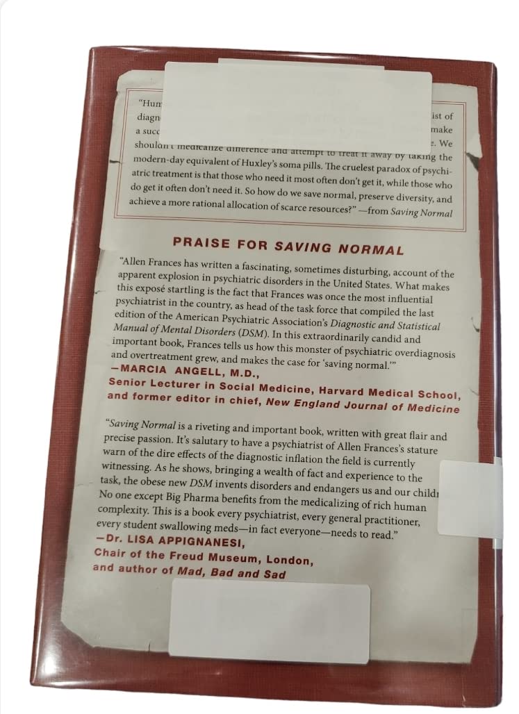 Saving Normal: An Insider's Revolt Against Out-of-Control Psychiatric Diagnosis, DSM-5, Big Pharma, and the Medicalization of Ordinary Life
