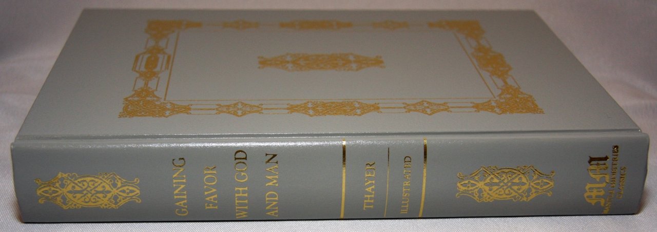 Gaining Favor with God and Man by William M. Thayer (1989) Hardcover used book depot