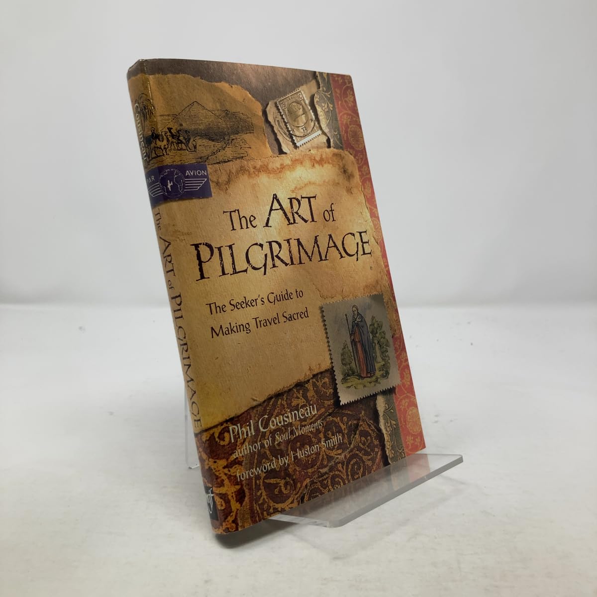 The Art of Pilgrimage: The Seeker's Guide to Making Travel Sacred