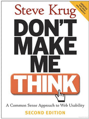 Don't Make Me Think: A Common Sense Approach to Web Usability, 2nd Edition