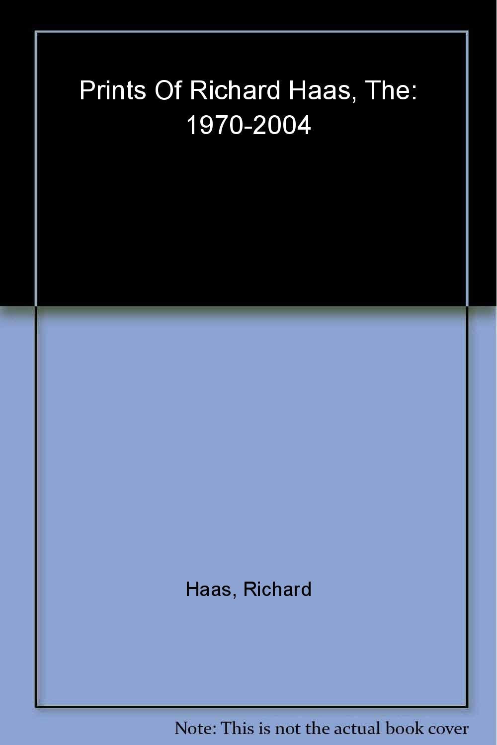 Richard Haas: The Prints Of Richard Haas: A Catalogue Raisonné 1970-2004 used book depot
