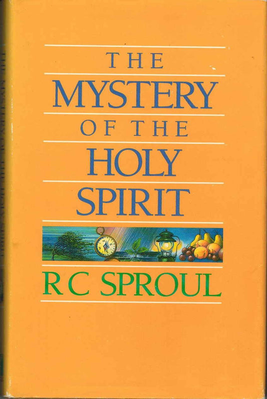 The Mystery of the Holy Spirit Sproul, R C