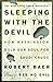 Sleeping with the Devil: How Washington Sold Our Soul for Saudi Crude [Paperback] Baer, Robert