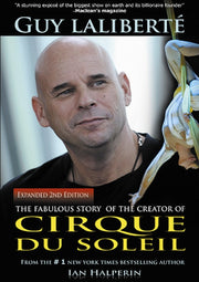 Guy Laliberte: The Fabulous Story of the Creator of Cirque du Soleil used book depot