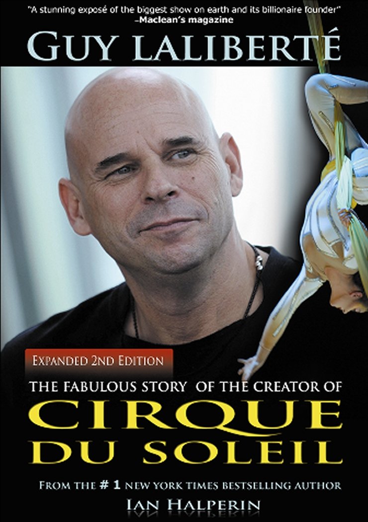 Guy Laliberte: The Fabulous Story of the Creator of Cirque du Soleil used book depot