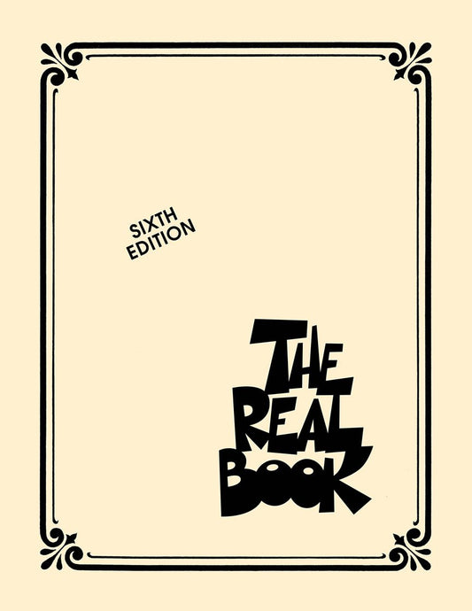 The Real Book – Sixth Edition – C Edition | Jazz Standards Sheet Music for C Instruments | Fake Book for Jazz Musicians | Classic Jazz Songbook for Piano, Guitar, and More