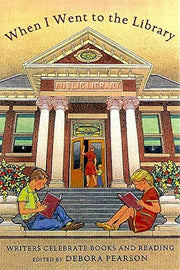 When I Went to the Library: Writers Celebrate Books and Reading used book depot