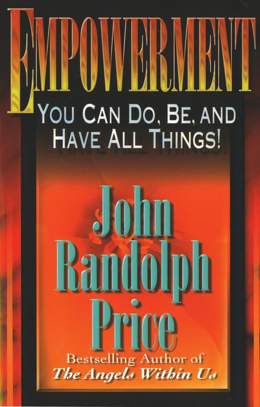 Empowerment: You Can Do, Be, and Have All Things Price, John Randolph