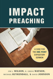 Impact Preaching: A Case for the One-Point Expository Sermon used book depot