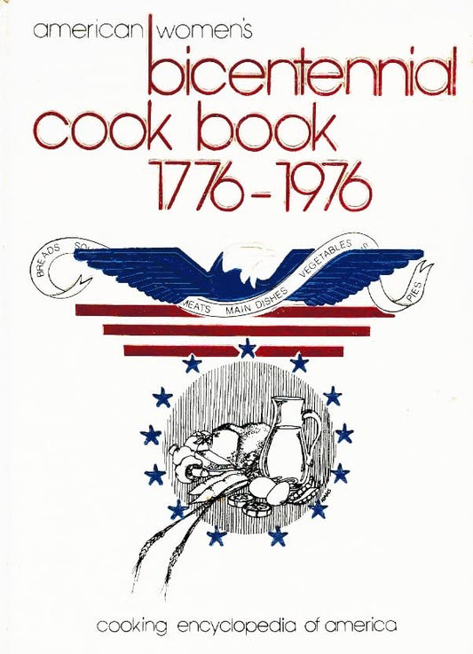 American Womens Bicentennial Cook Book 17761976 [Hardcover] A